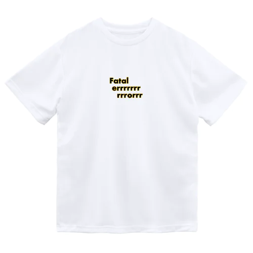 fatal error ドライTシャツ