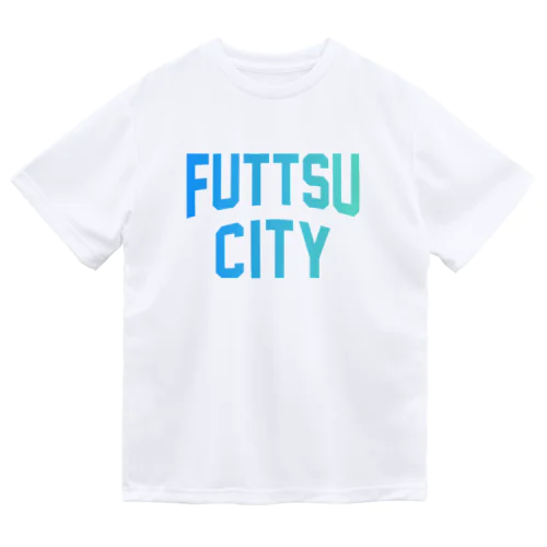 富津市 FUTTSU CITY Dry T-Shirt