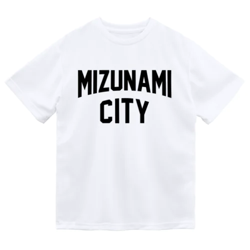 瑞浪市 MIZUNAMI CITY Dry T-Shirt