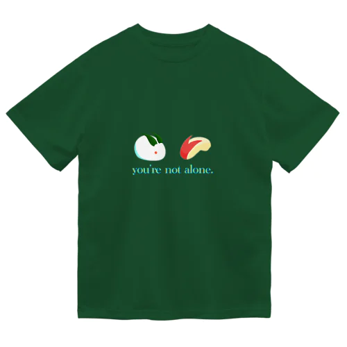 You're not alone ドライTシャツ