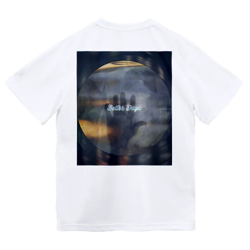 Better Dayz Dry T-Shirt