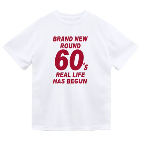 ROUND60 / 還暦＆アラ還を軽やかにすごすロゴ Dry T-Shirt