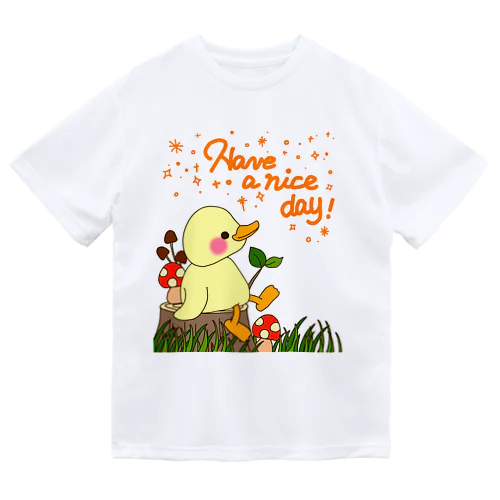 Have a nice day! Dry T-Shirt