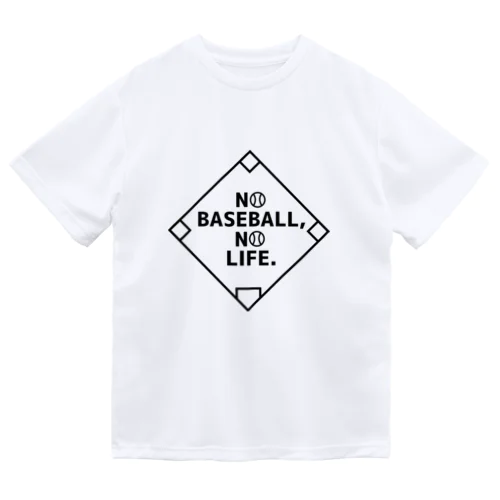 NO BASEBALL,NO LIFE. ドライTシャツ