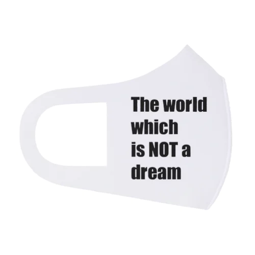 The world which is NOT a dream Face Mask