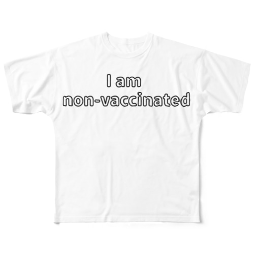 私はワクチン非接種者　I am non-vaccinated All-Over Print T-Shirt