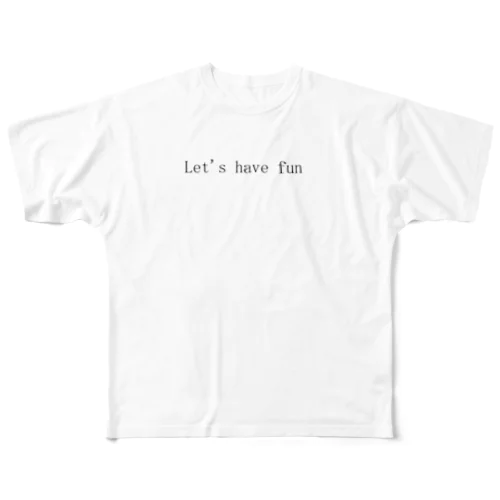 Let's have fun フルグラフィックTシャツ