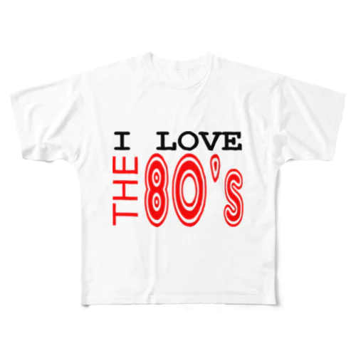 I LOVE THE 80's All-Over Print T-Shirt