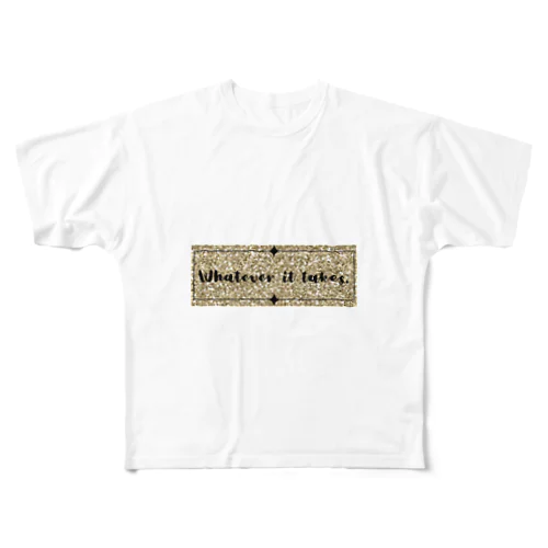 whatever it takes. フルグラフィックTシャツ