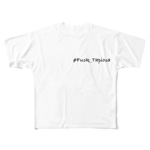 #Fuck_Tapioca_White フルグラフィックTシャツ