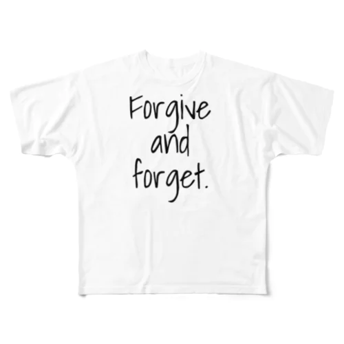 Forgive and forget​. フルグラフィックTシャツ