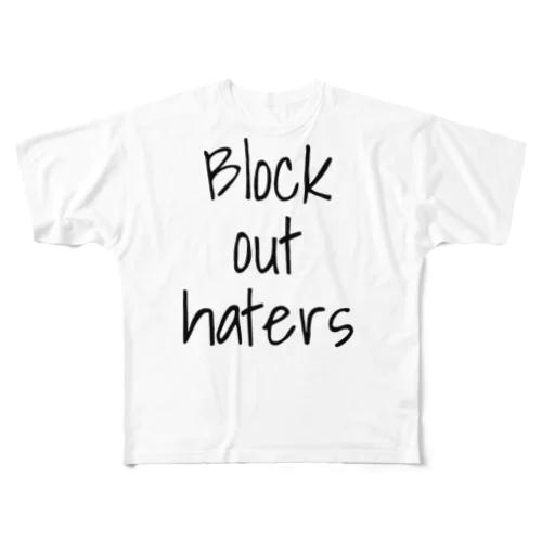 Block out haters フルグラフィックTシャツ