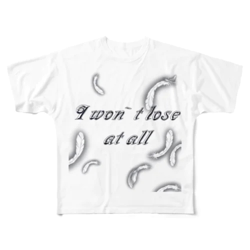 I won`t lose at all フルグラフィックTシャツ