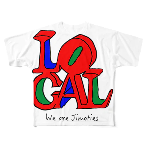 LOCAL〜We are Jimoties〜 フルグラフィックTシャツ