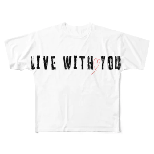 Live with you All-Over Print T-Shirt
