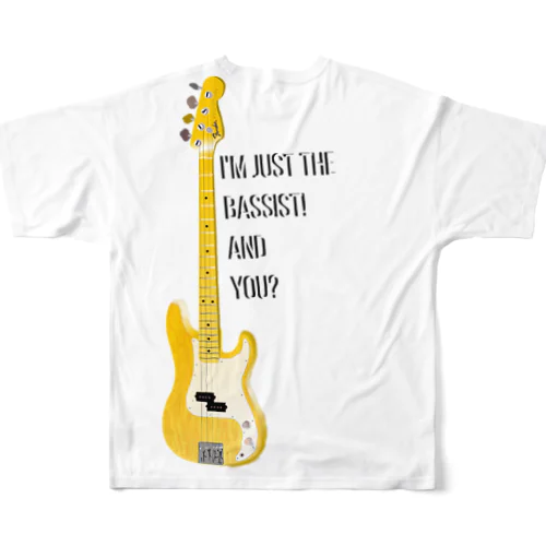 I'm just the bassist! and you? PB フルグラフィックTシャツ