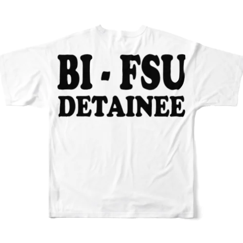 BI-FSU DETAINEEバックプリント(背面プリント) フルグラフィックTシャツ