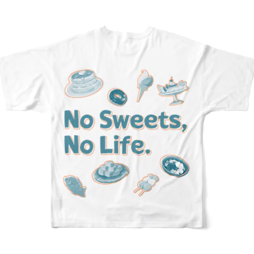 No Sweets,No Life.Ⅱ フルグラフィックTシャツ