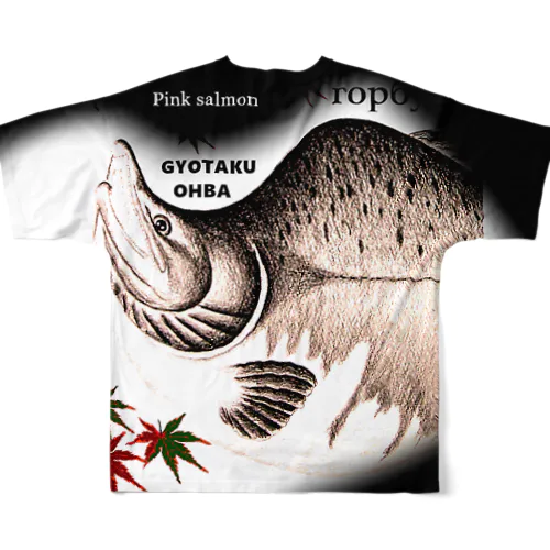 カラフトマス！（Pink salmon）あらゆる生命たちへ感謝をささげます。 フルグラフィックTシャツ