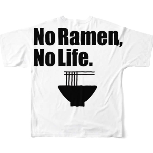 No Ramen, No Life. フルグラフィックTシャツ
