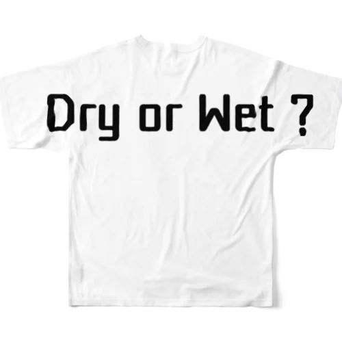 Dry or Wet ? All-Over Print T-Shirt