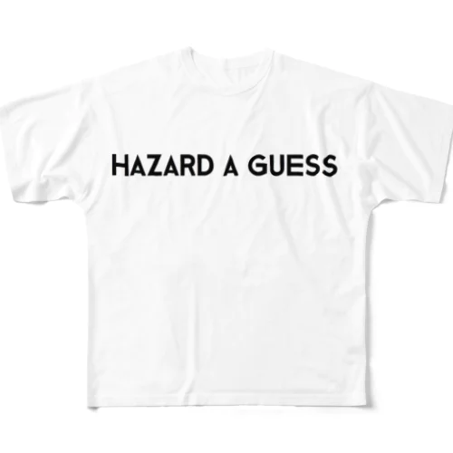 Hazard a guess フルグラフィックTシャツ