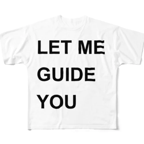 LET ME GUIDE YOU フルグラフィックTシャツ