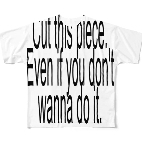 『Cut this piece』 フルグラフィックTシャツ