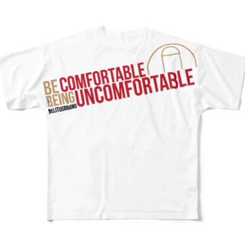 BE UNCOMFORTABLE All-Over Print T-Shirt