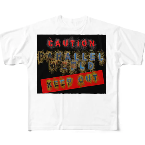 caution「parallelworld」ー立入禁止　■ All-Over Print T-Shirt