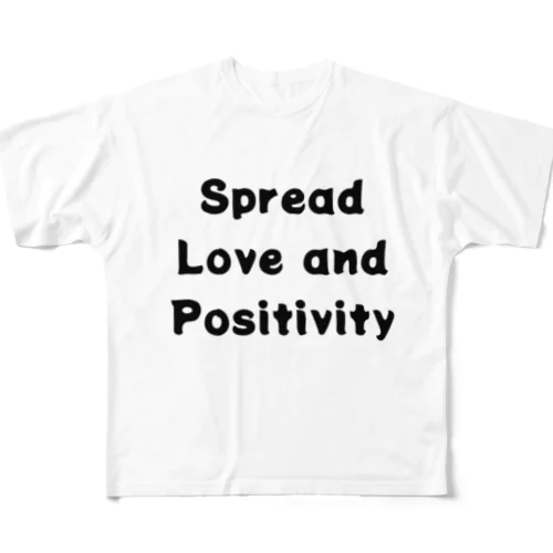 Spread Love and Positivity　愛とポジティブさを広めよう フルグラフィックTシャツ