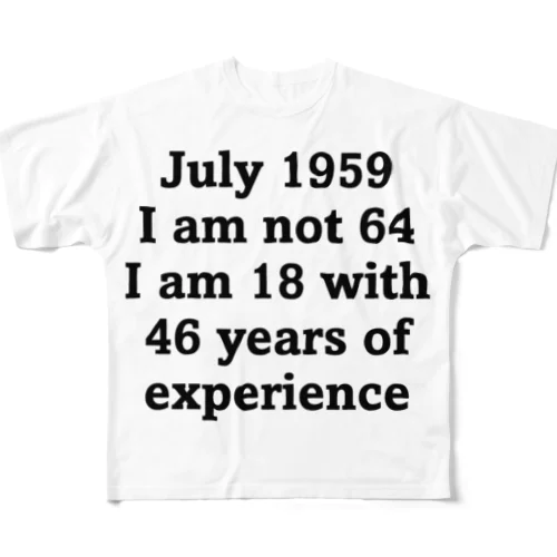 俺は64歳じゃない、18歳で、46年の経験を積んでるんだ All-Over Print T-Shirt