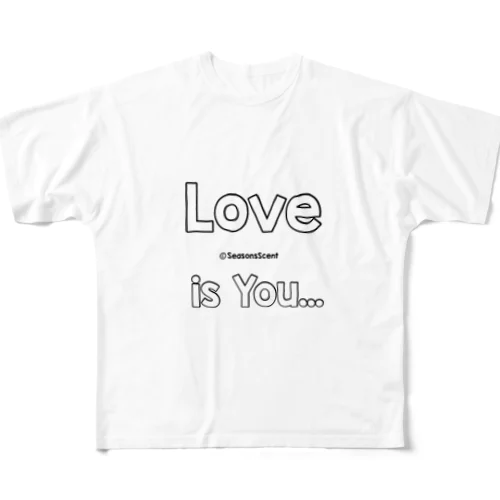 Love is You All-Over Print T-Shirt