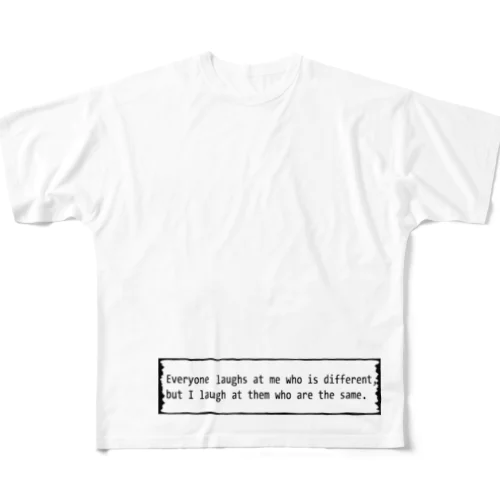 人と違う私を皆笑うが、私は人と同じ彼らを笑う。 All-Over Print T-Shirt