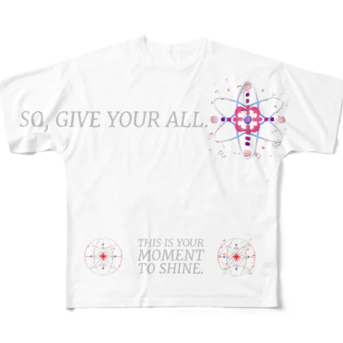 So, give your all. フルグラフィックTシャツ