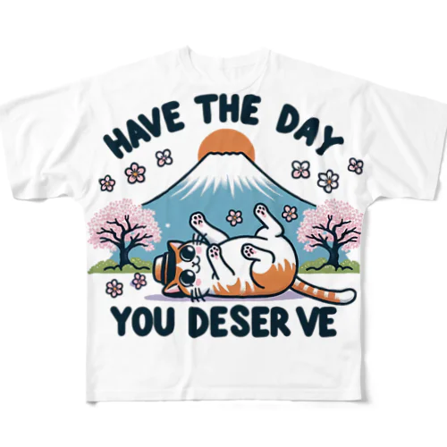 Have the day you deserve All-Over Print T-Shirt