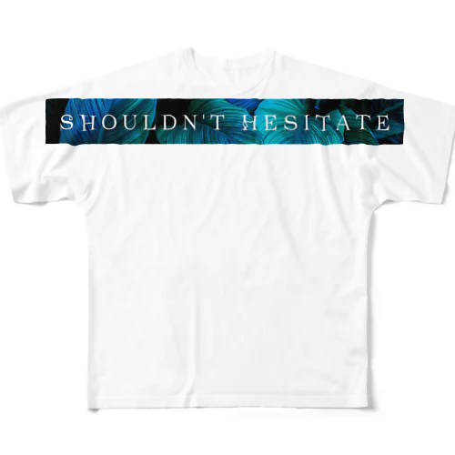 Shouldn't hesitate All-Over Print T-Shirt