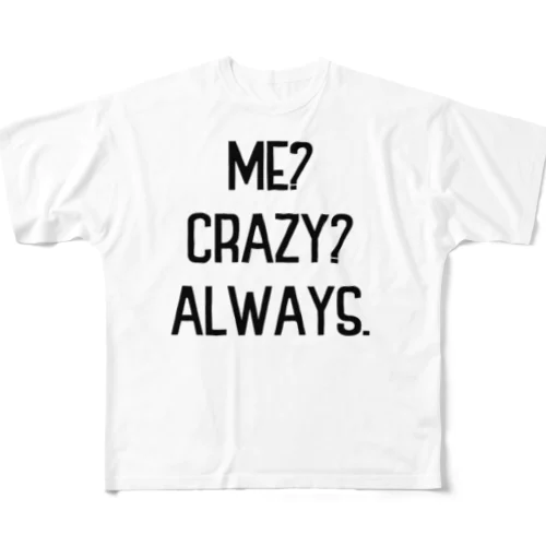 Always crazy フルグラフィックTシャツ