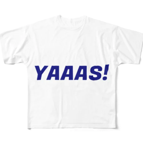 YAAAS!/ヤース フルグラフィックTシャツ