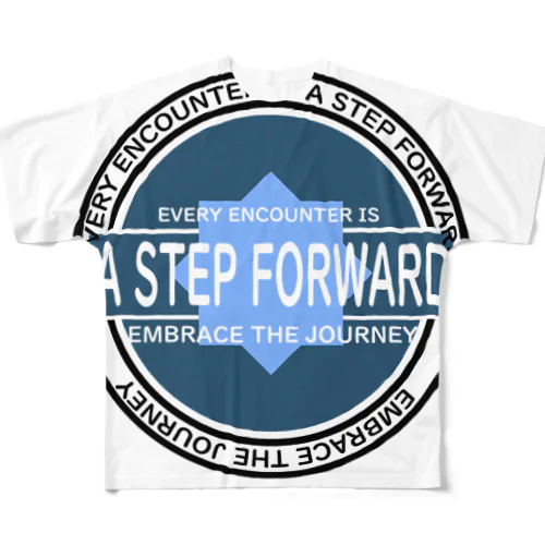 EVERY ENCOUNTER IS A STEP FORWARD All-Over Print T-Shirt