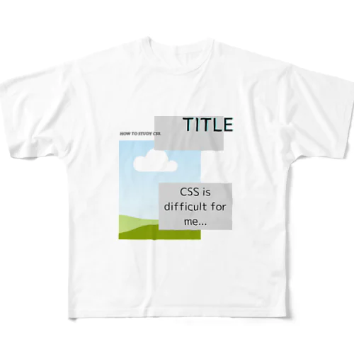 I got CSS! フルグラフィックTシャツ