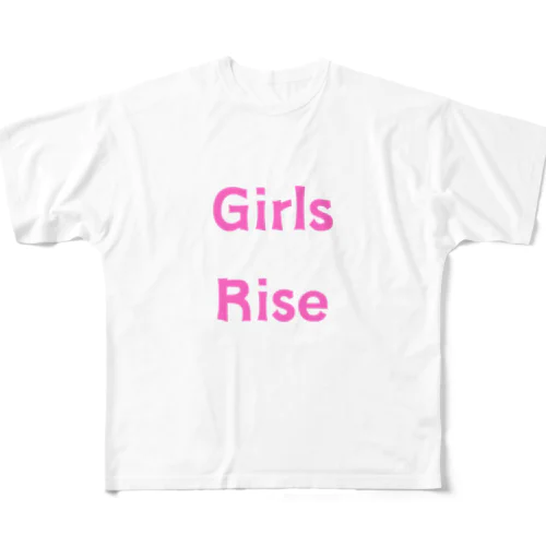Girls Rise-女性の前進を後押しする言葉 All-Over Print T-Shirt