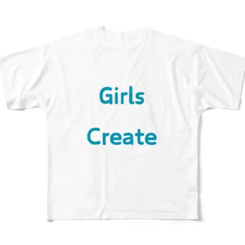 Girls Create-女性たちが創造的である事を表す言葉 All-Over Print T-Shirt