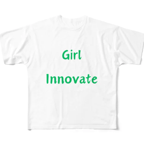 Girl Innovate-女性が革新的であることを指す言葉 フルグラフィックTシャツ