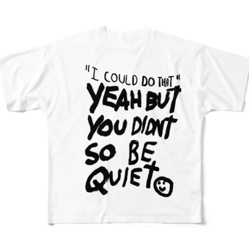 Be Quiet Shirt All-Over Print T-Shirt