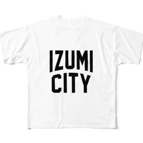 和泉市 IZUMI CITY フルグラフィックTシャツ