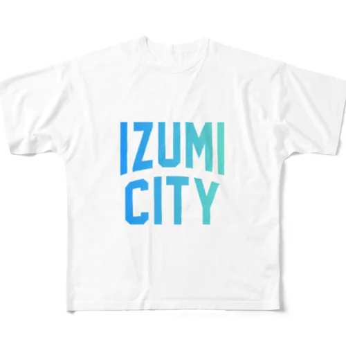 和泉市 IZUMI CITY フルグラフィックTシャツ