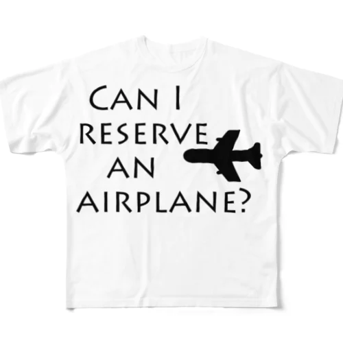 飛行機の手配をしても良いですか フルグラフィックTシャツ