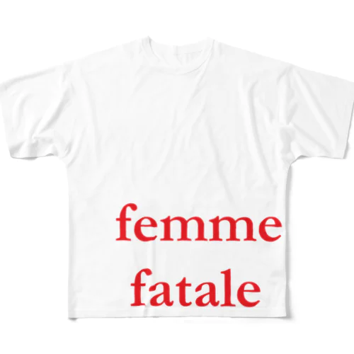 運命の女・femme fatale フルグラフィックTシャツ