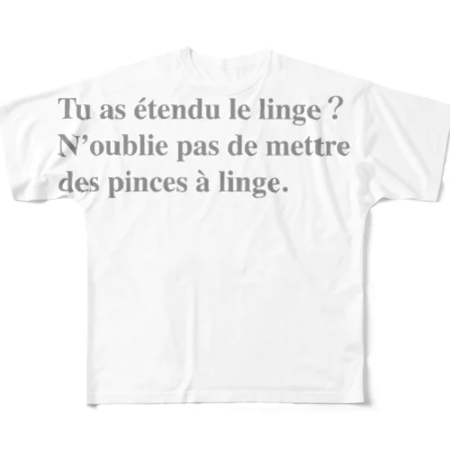 洗濯物干してくれた？洗濯バサミつけるの忘れないでね。のフランス語 All-Over Print T-Shirt